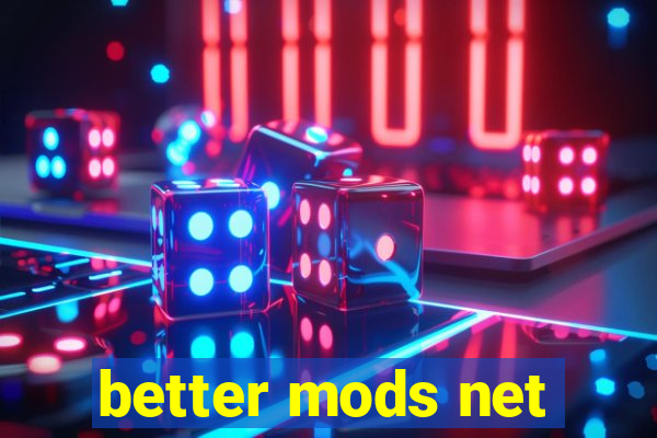 better mods net